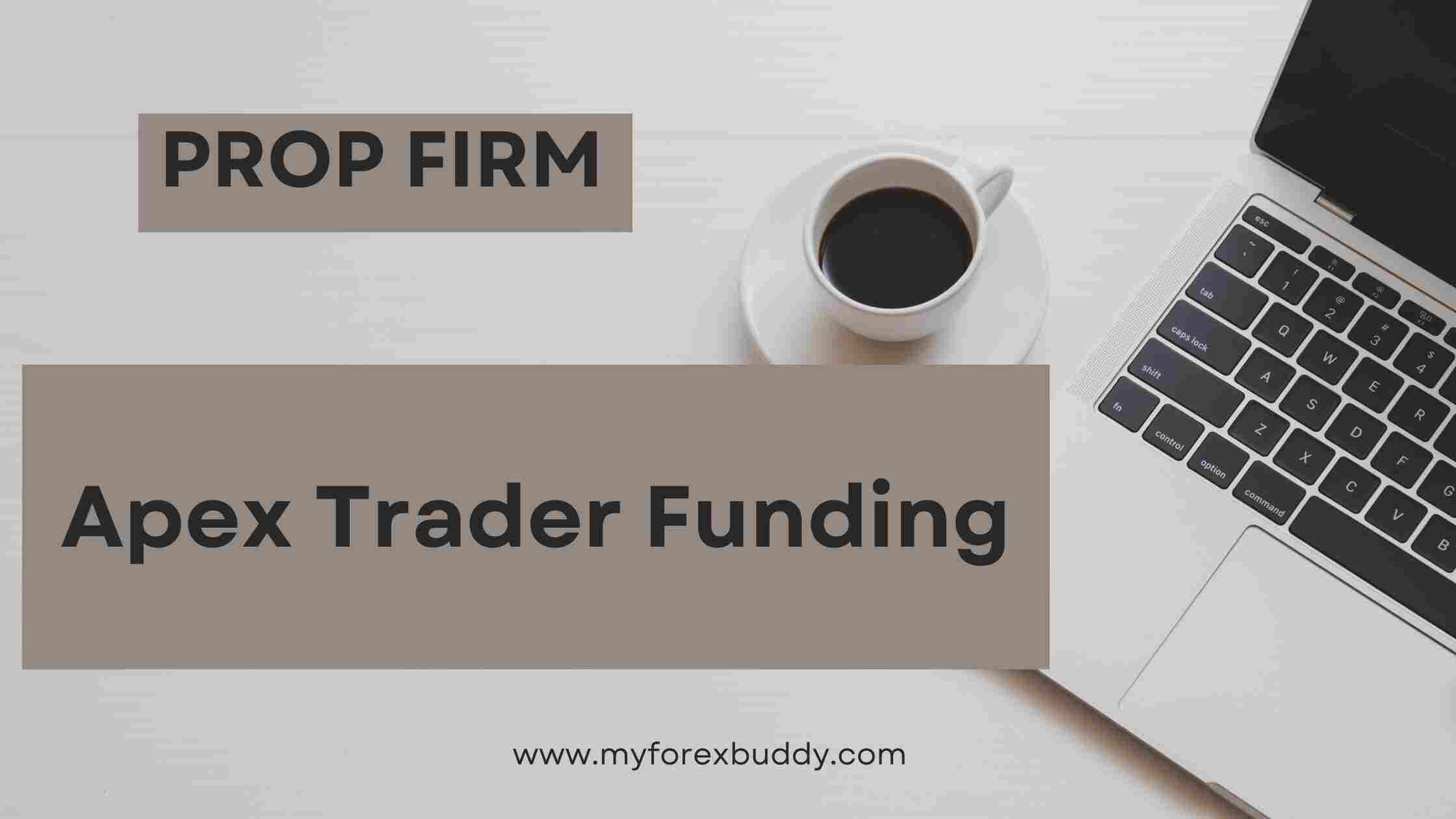 Apex Trader Funding: Is it Best Futures Prop Firm ?